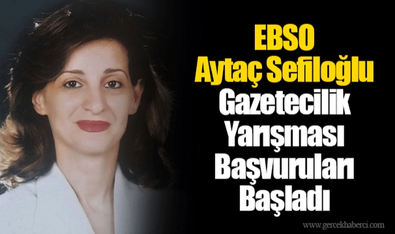 EBSO Aytaç Sefiloğlu Gazetecilik Yarışması Başvuruları Başladı