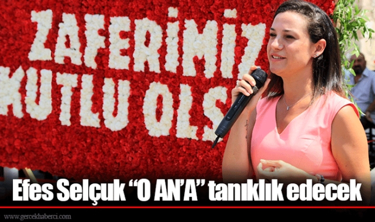 Efes Selçuk “O AN’A” tanıklık edecek