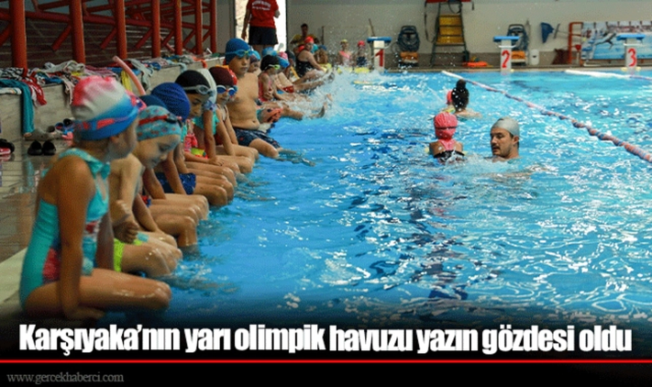 Karşıyaka’nın yarı olimpik havuzu yazın gözdesi oldu