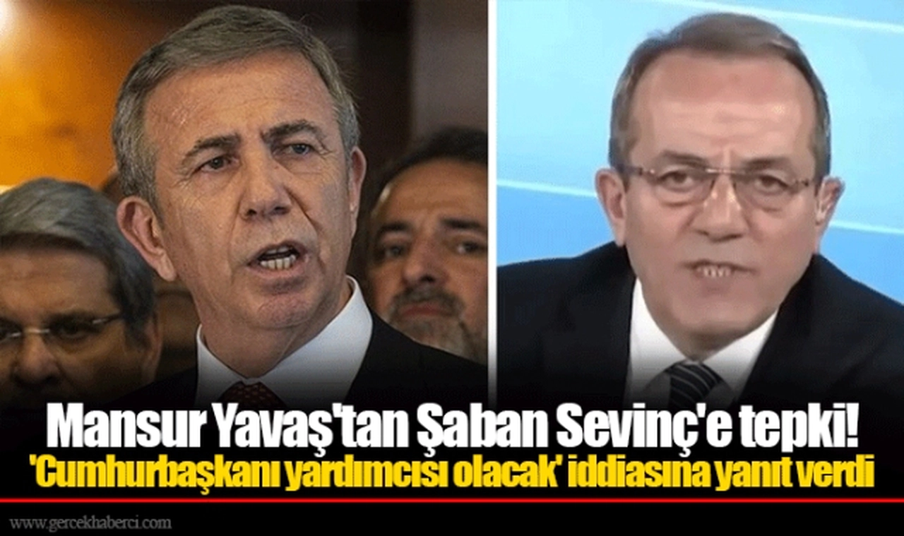 Mansur Yavaş'tan Şaban Sevinç'e tepki! 'Cumhurbaşkanı yardımcısı olacak' iddiasına yanıt verdi