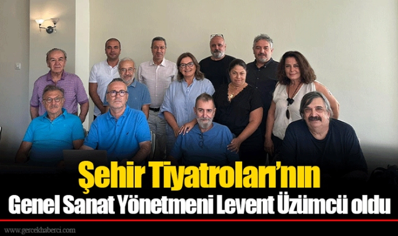 Şehir Tiyatroları’nın Genel Sanat Yönetmeni Levent Üzümcü oldu