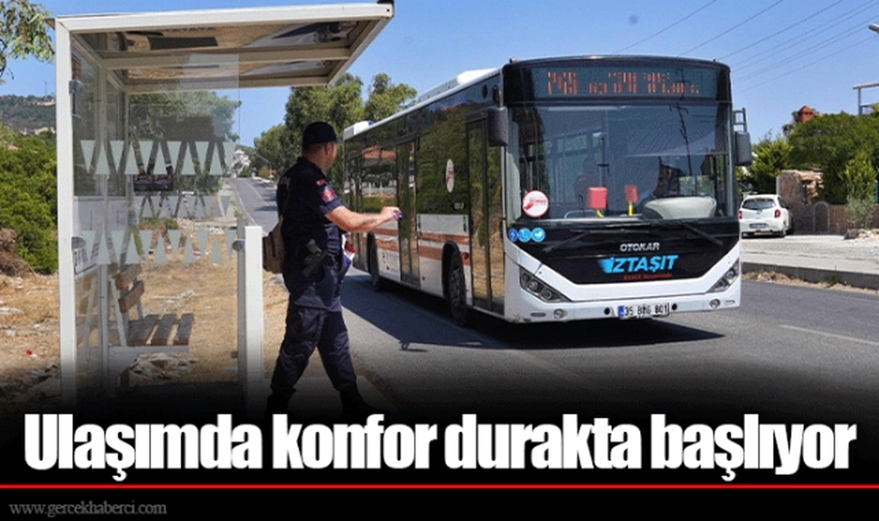 Ulaşımda konfor durakta başlıyor