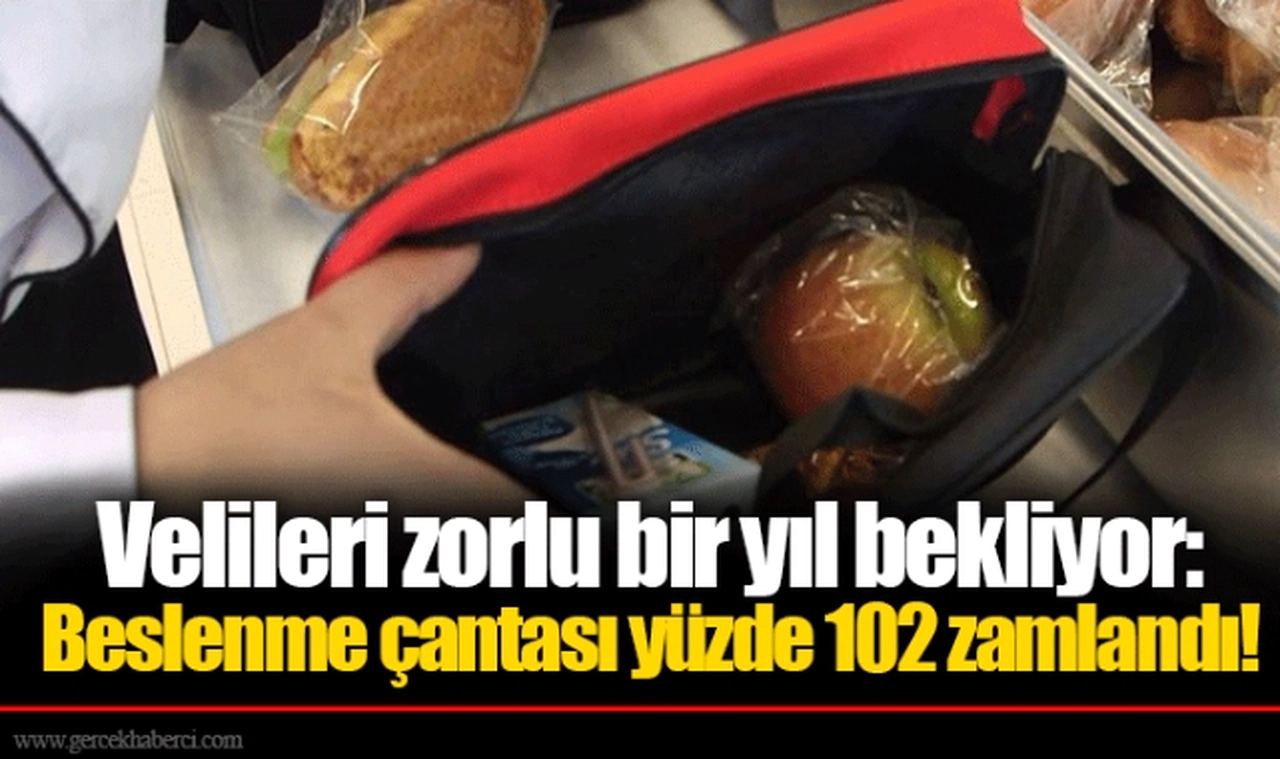Velileri zorlu bir yıl bekliyor: Beslenme çantası yüzde 102 zamlandı!