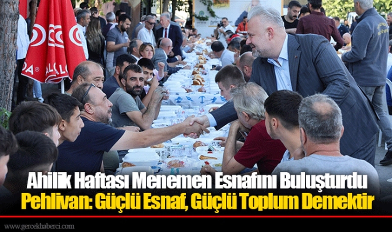 Ahilik Haftası Menemen Esnafını Buluşturdu Pehlivan: Güçlü Esnaf, Güçlü Toplum Demektir