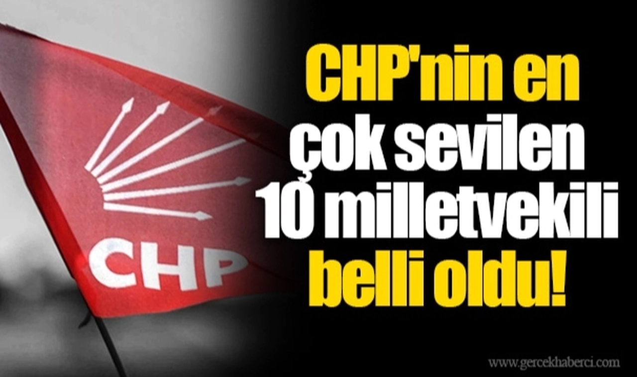 Anket: CHP'nin en çok sevilen 10 milletvekili belli oldu! Birinci sırada kim var?