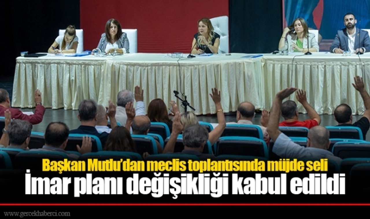 Başkan Mutlu’dan meclis toplantısında müjde seli