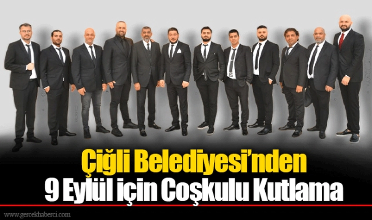 Çiğli Belediyesi’nden 9 Eylül için Coşkulu Kutlama