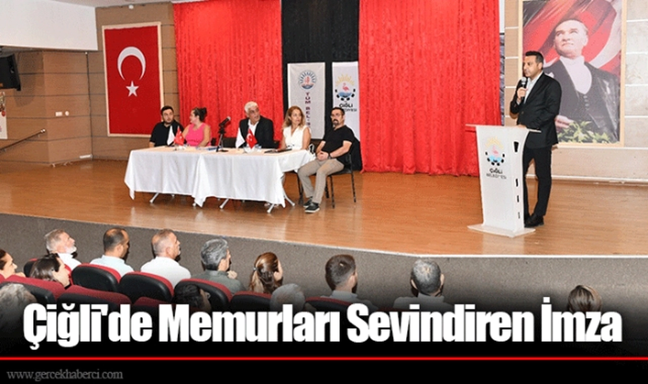 Çiğli'de Memurları Sevindiren İmza