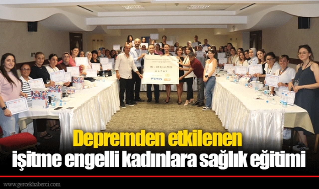 Depremden etkilenen işitme engelli kadınlara sağlık eğitimi