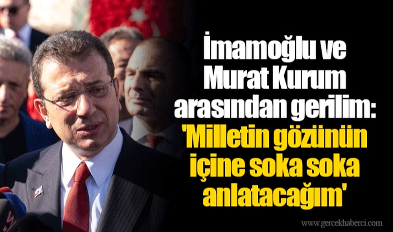 İmamoğlu ve Murat Kurum arasından gerilim: 'Milletin gözünün içine soka soka anlatacağım'
