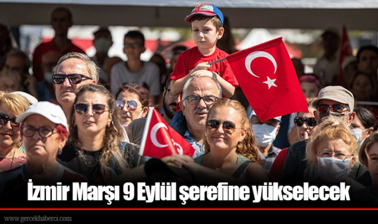 İzmir Marşı 9 Eylül şerefine yükselecek 