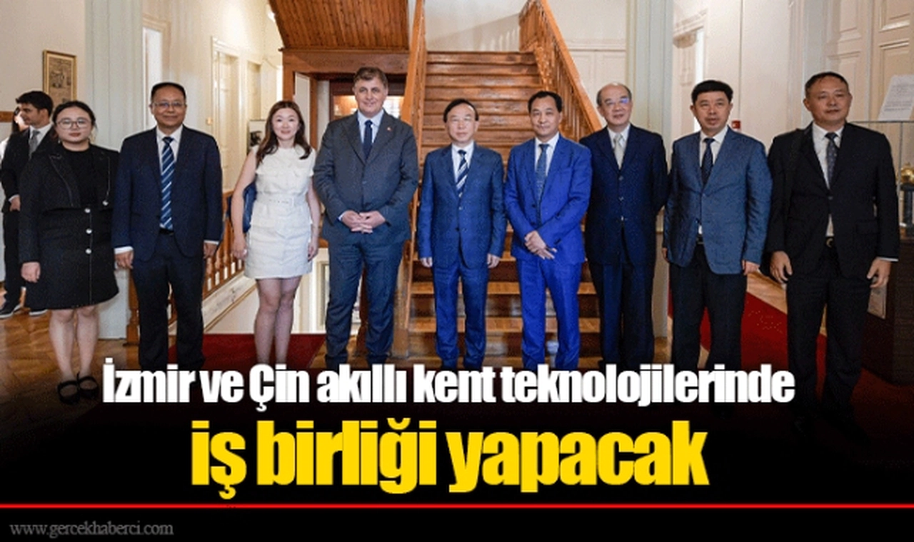 İzmir ve Çin akıllı kent teknolojilerinde iş birliği yapacak