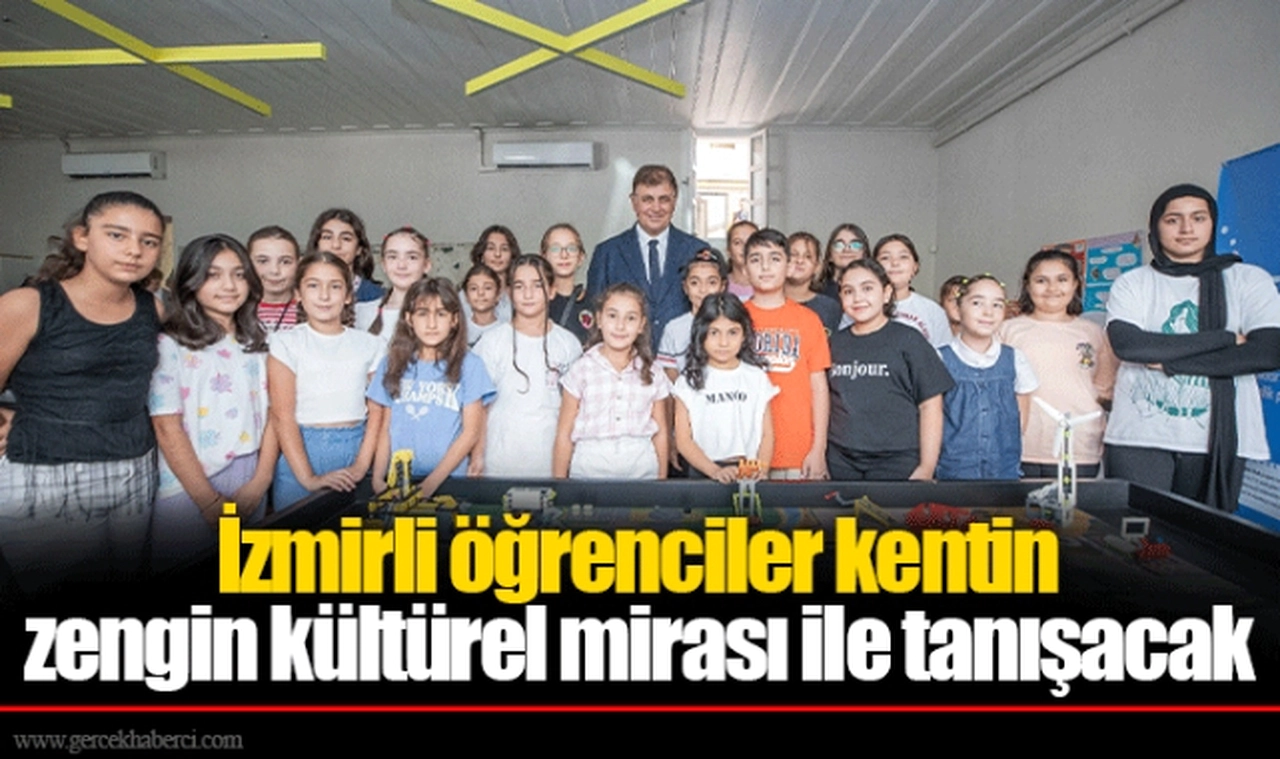 İzmirli öğrenciler kentin zengin kültürel mirası ile tanışacak