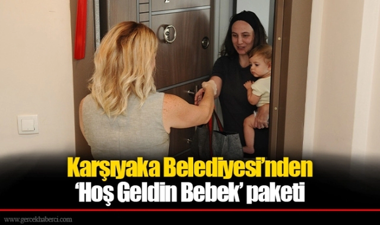 Karşıyaka Belediyesi’nden ‘Hoş Geldin Bebek’ paketi