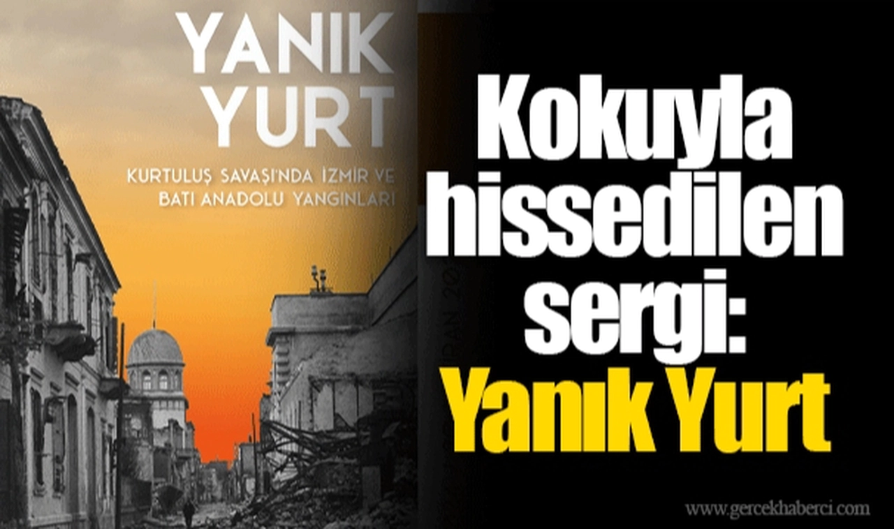 Kokuyla hissedilen sergi: Yanık Yurt