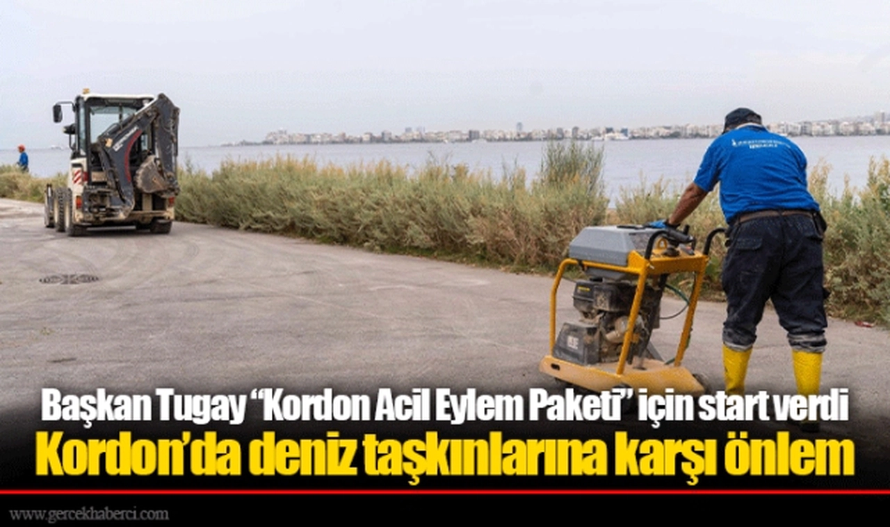 Kordon’da deniz taşkınlarına karşı önlem