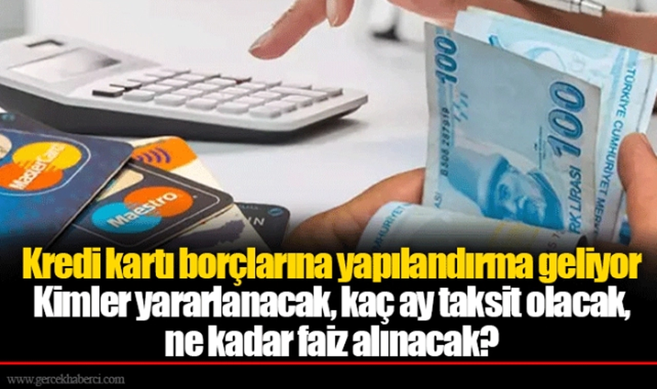 Kredi kartı borçlarına yapılandırma geliyor