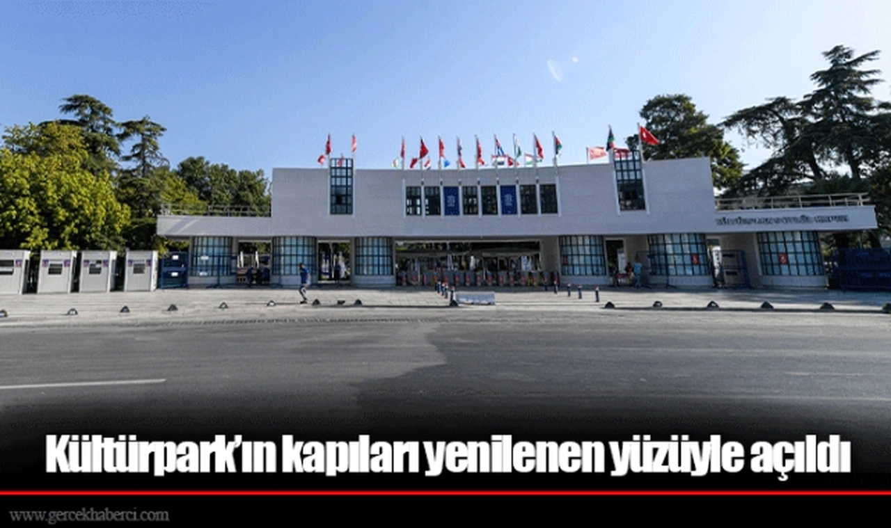 Kültürpark’ın kapıları yenilenen yüzüyle açıldı