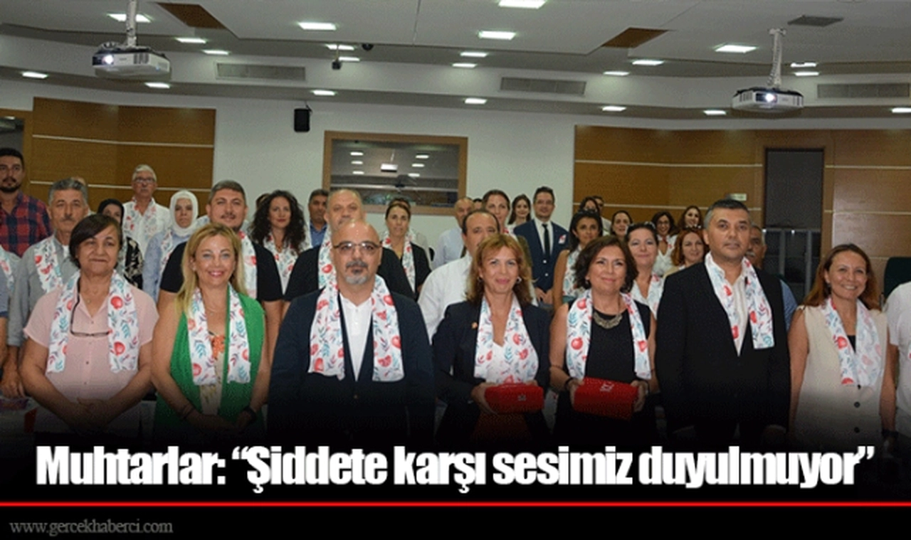Muhtarlar: “Şiddete karşı sesimiz duyulmuyor”