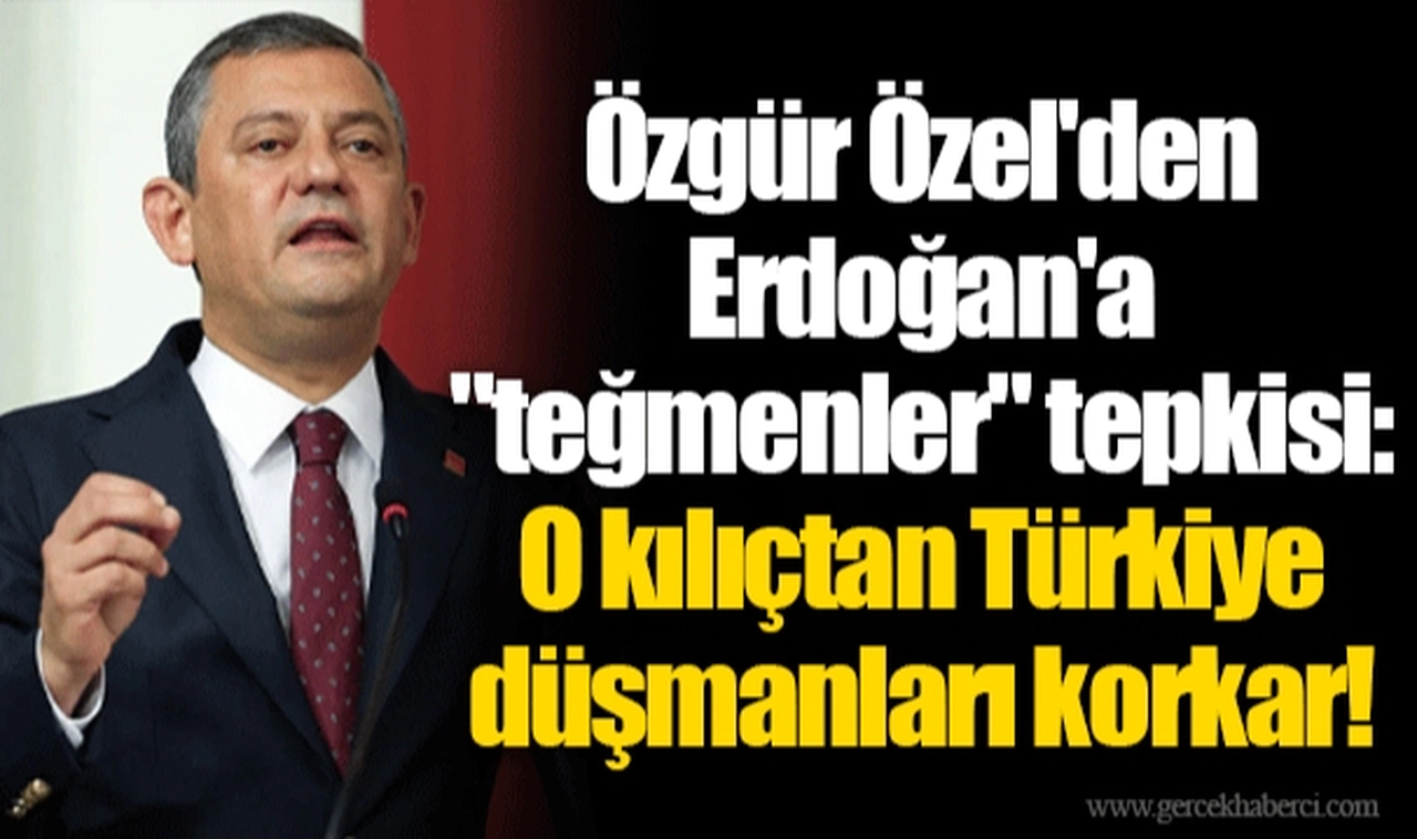 Özgür Özel'den Erdoğan'a "teğmenler" tepkisi: O kılıçtan Türkiye düşmanları korkar!