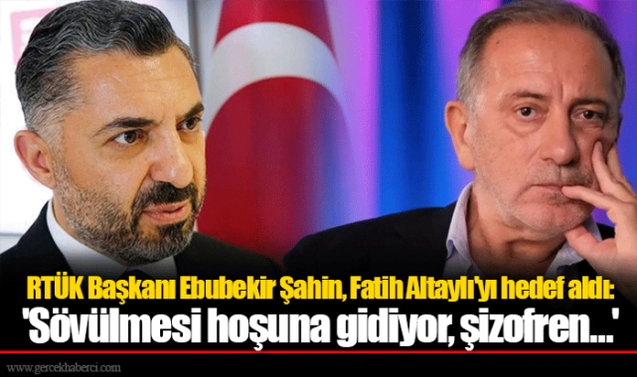 RTÜK Başkanı Ebubekir Şahin, Fatih Altaylı'yı hedef aldı: 'Sövülmesi hoşuna gidiyor, şizofren…'