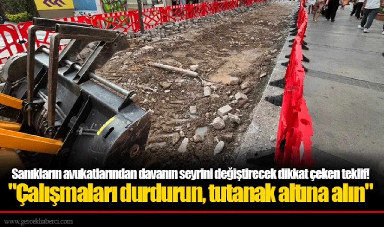 Sanıkların avukatlarından davanın seyrini değiştirecek dikkat çeken teklif!