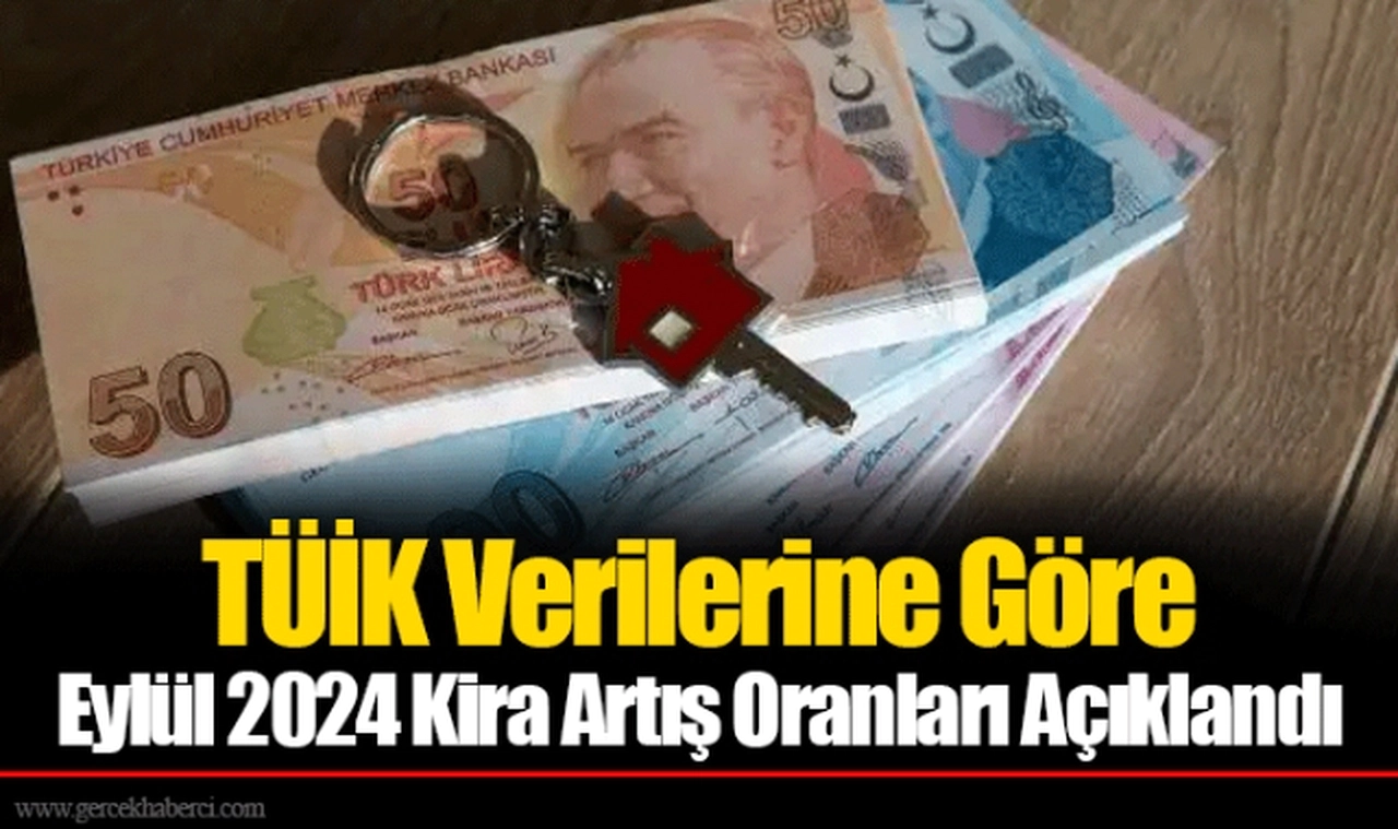TÜİK Verilerine Göre Eylül 2024 Kira Artış Oranları Açıklandı