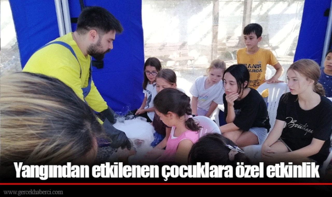 Yangından etkilenen çocuklara özel etkinlik