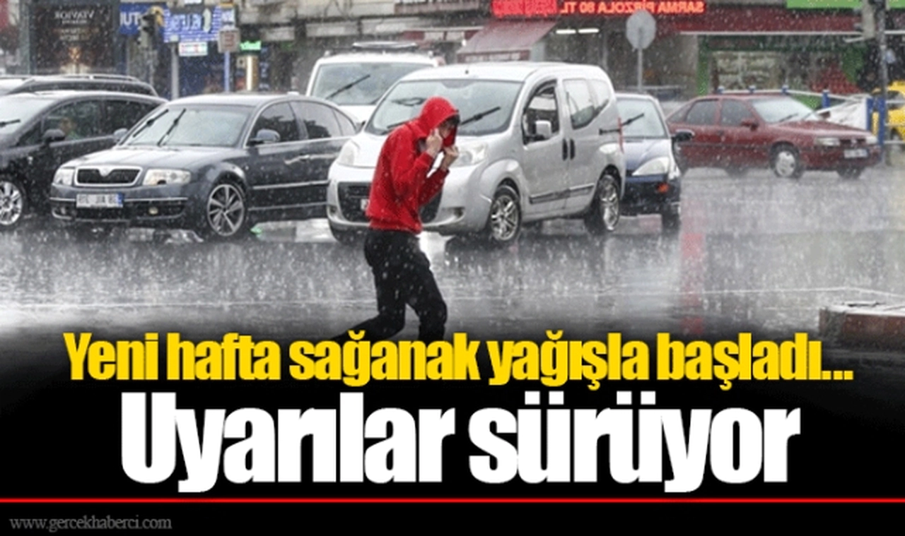 Yeni hafta sağanak yağışla başladı... Uyarılar sürüyor