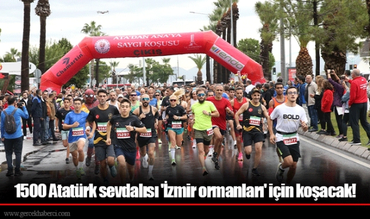 1500 Atatürk sevdalısı 'İzmir ormanları' için koşacak!