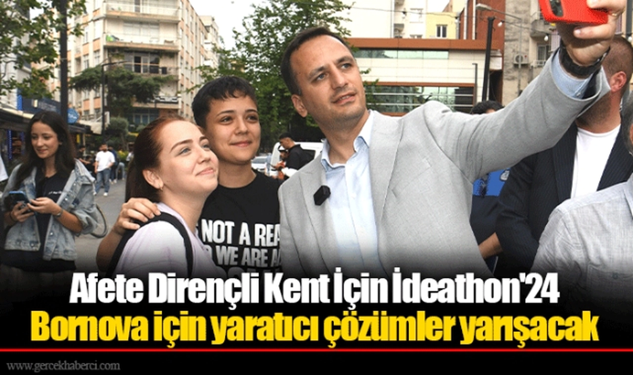 Afete Dirençli Kent İçin İdeathon'24  Bornova için yaratıcı çözümler yarışacak