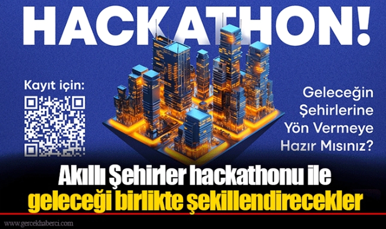 Akıllı Şehirler hackathonu ile geleceği birlikte şekillendirecekler