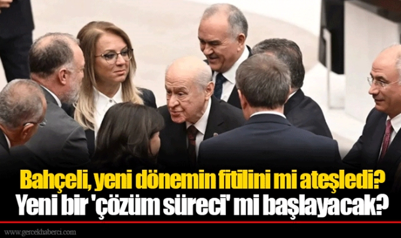 Bahçeli, yeni dönemin fitilini mi ateşledi? Yeni bir 'çözüm süreci' mi başlayacak?