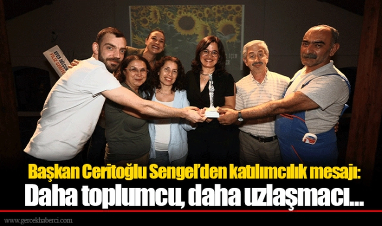 Başkan Ceritoğlu Sengel’den katılımcılık mesajı: Daha toplumcu, daha uzlaşmacı...