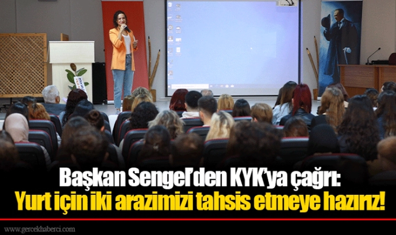 Başkan Sengel’den KYK’ya çağrı: Yurt için iki arazimizi tahsis etmeye hazırız!
