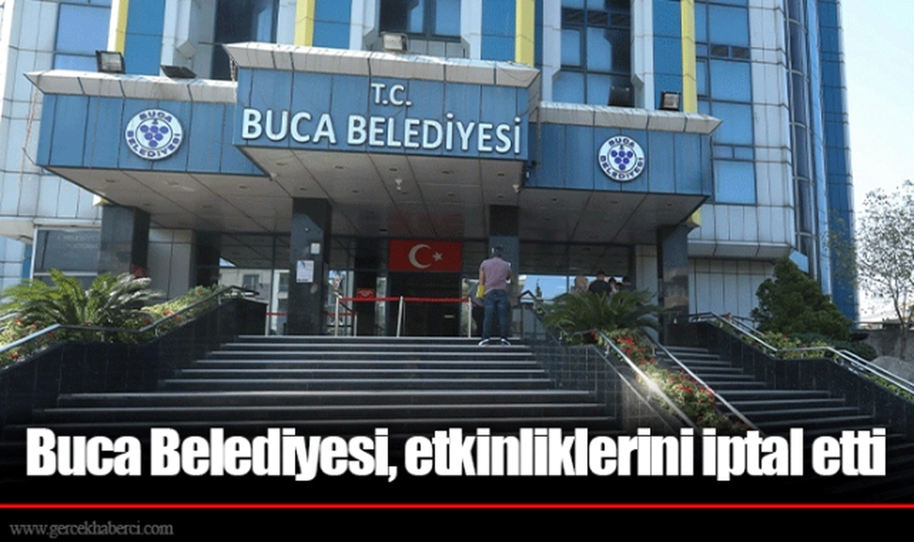 Buca Belediyesi, etkinliklerini iptal etti
