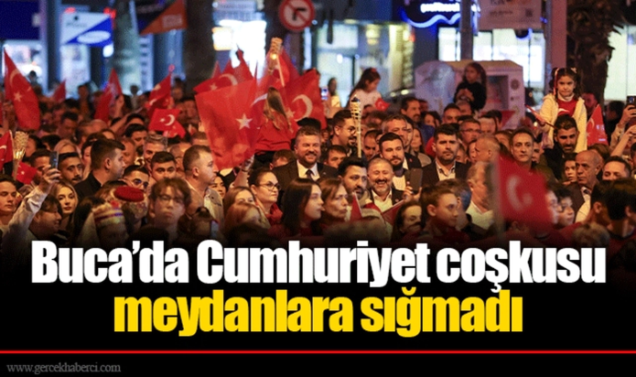 Buca’da Cumhuriyet coşkusu meydanlara sığmadı