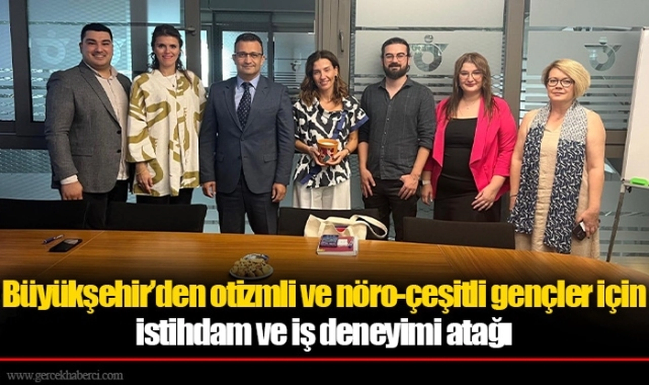 Büyükşehir’den otizmli ve nöro-çeşitli gençler için istihdam ve iş deneyimi atağı