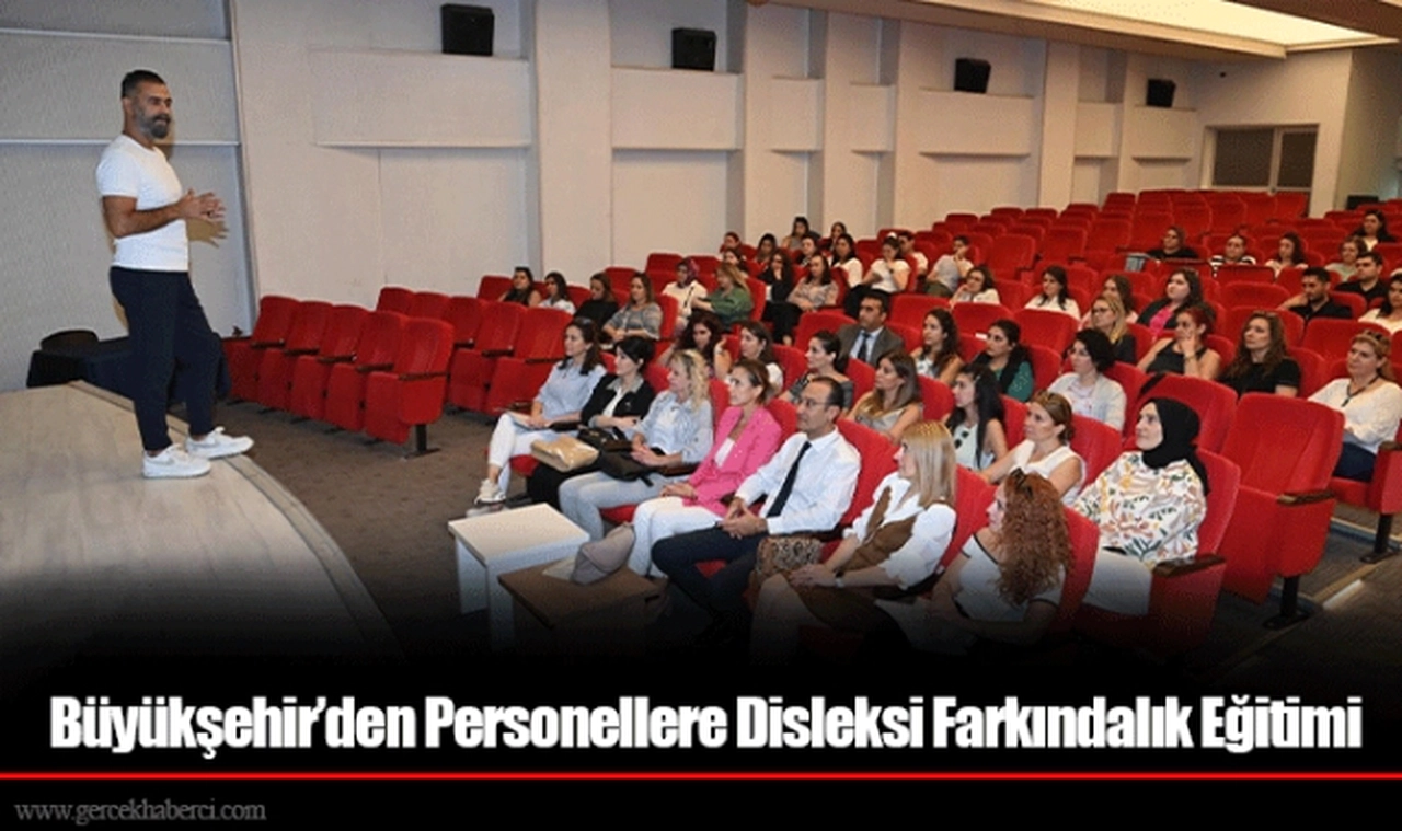 Büyükşehir’den Personellere Disleksi Farkındalık Eğitimi