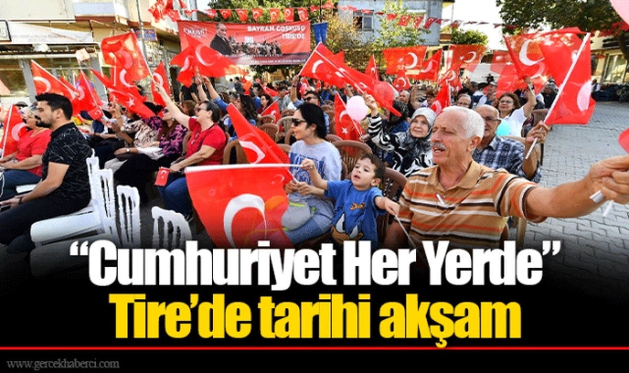 “Cumhuriyet Her Yerde”