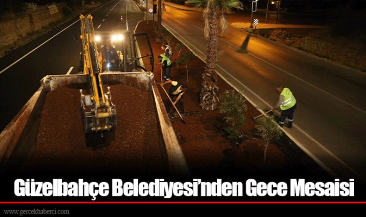 Güzelbahçe Belediyesi’nden Gece Mesaisi
