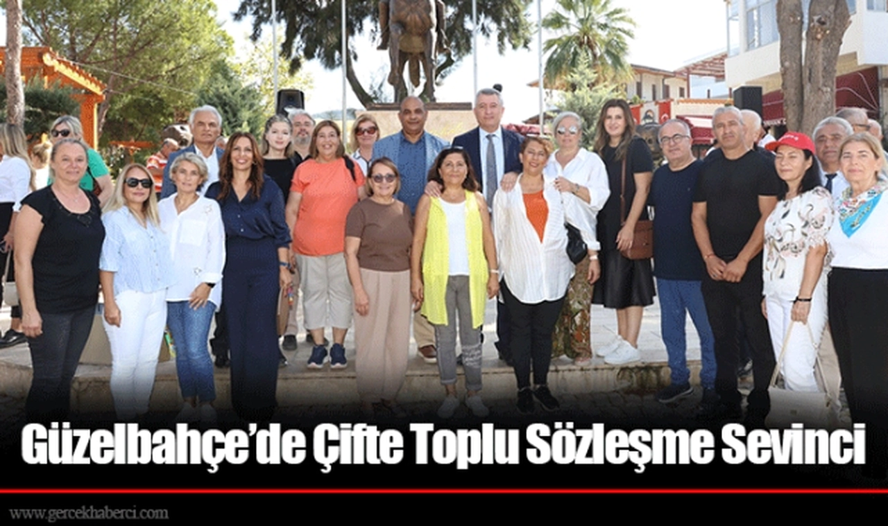 Güzelbahçe’de Çifte Toplu Sözleşme Sevinci
