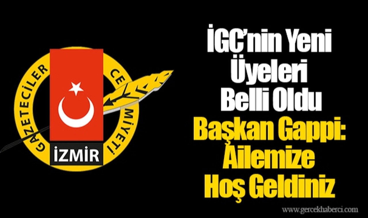 İGC’nin Yeni Üyeleri Belli Oldu Başkan Gappi: Ailemize Hoş Geldiniz