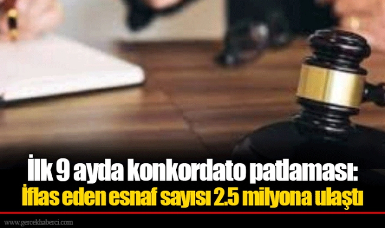 İlk 9 ayda konkordato patlaması: İflas eden esnaf sayısı 2.5 milyona ulaştı