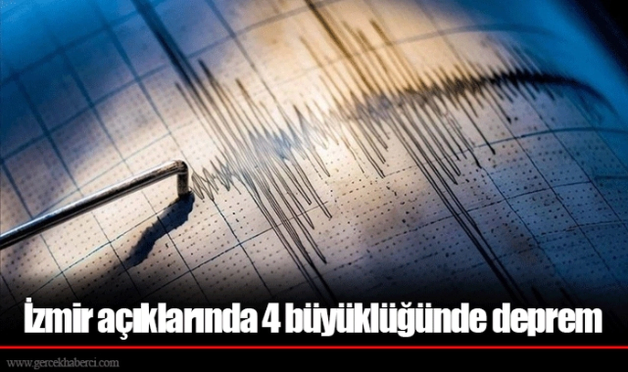 İzmir açıklarında 4 büyüklüğünde deprem