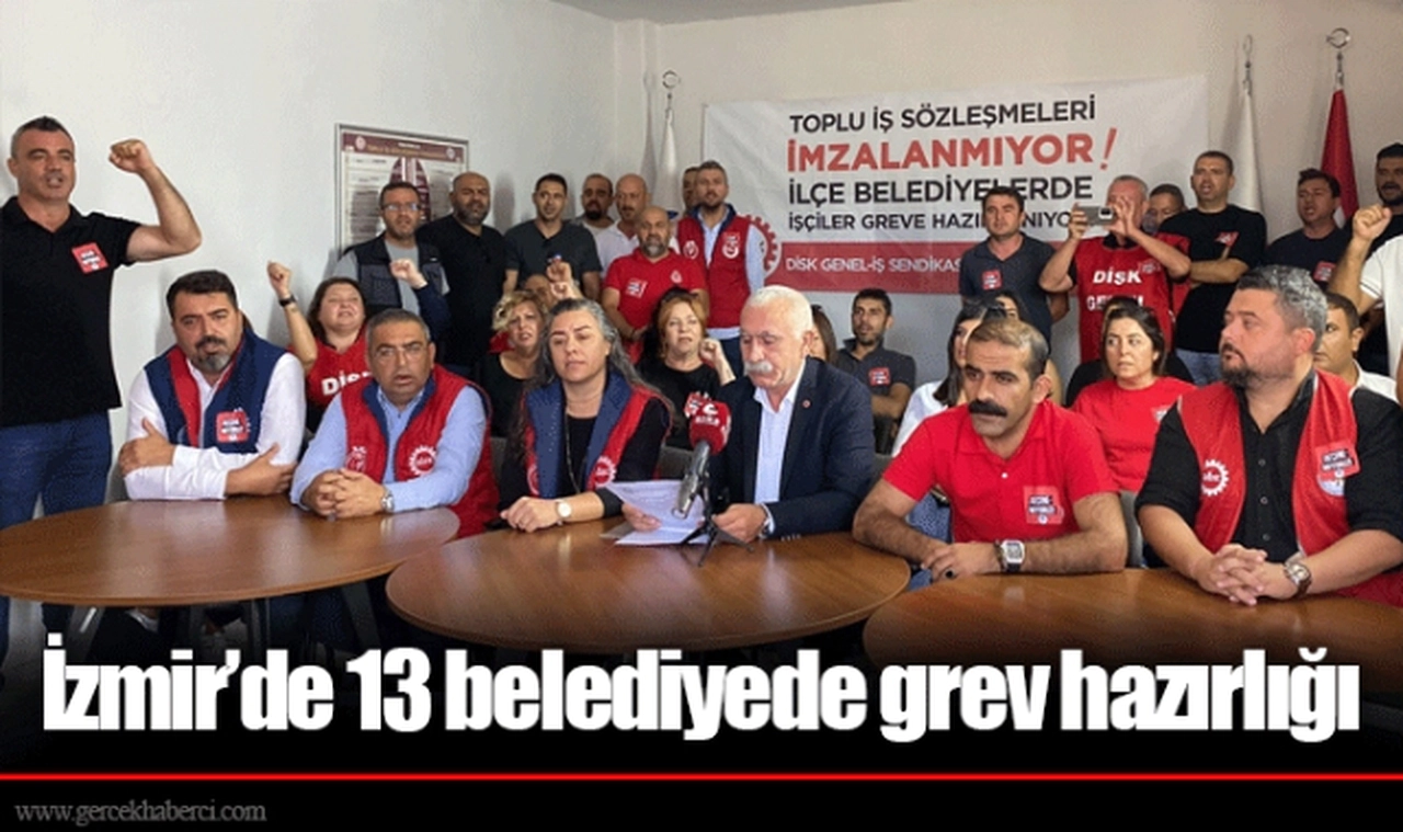 İzmir’de 13 belediyede grev hazırlığı 