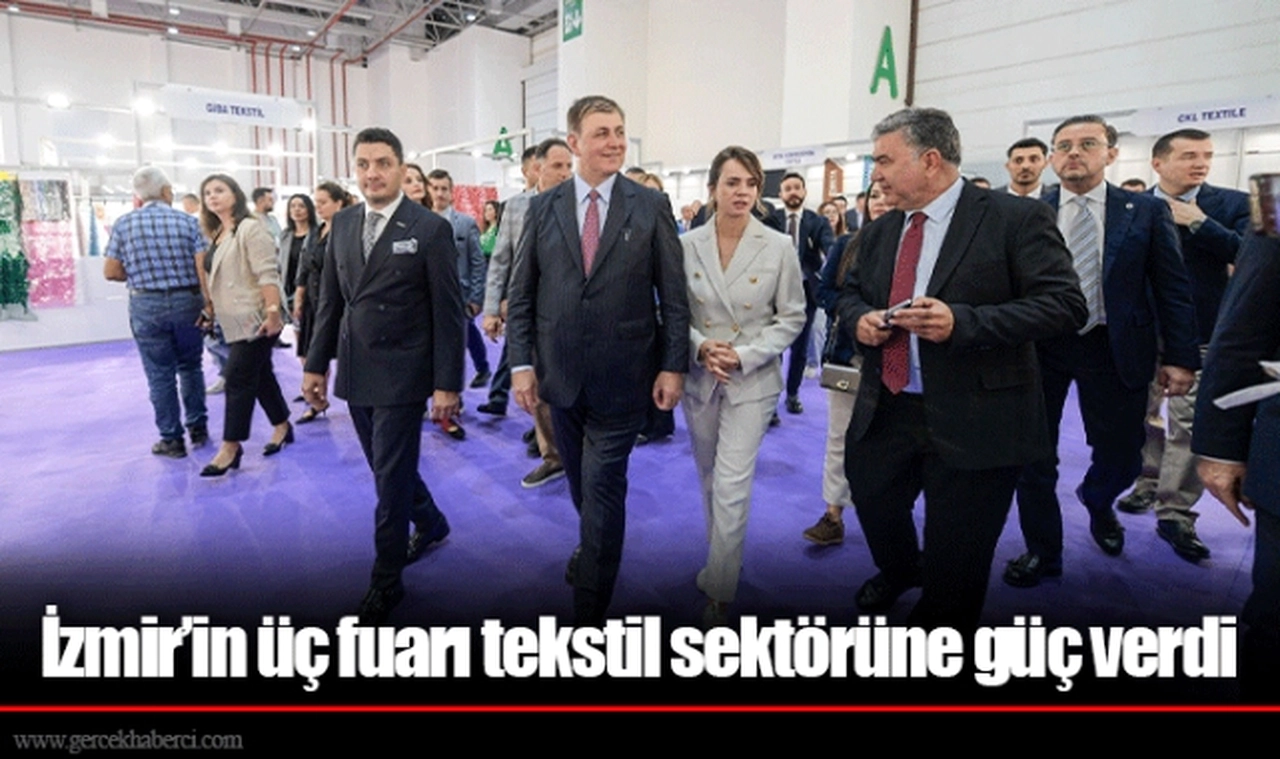 İzmir’in üç fuarı tekstil sektörüne güç verdi 