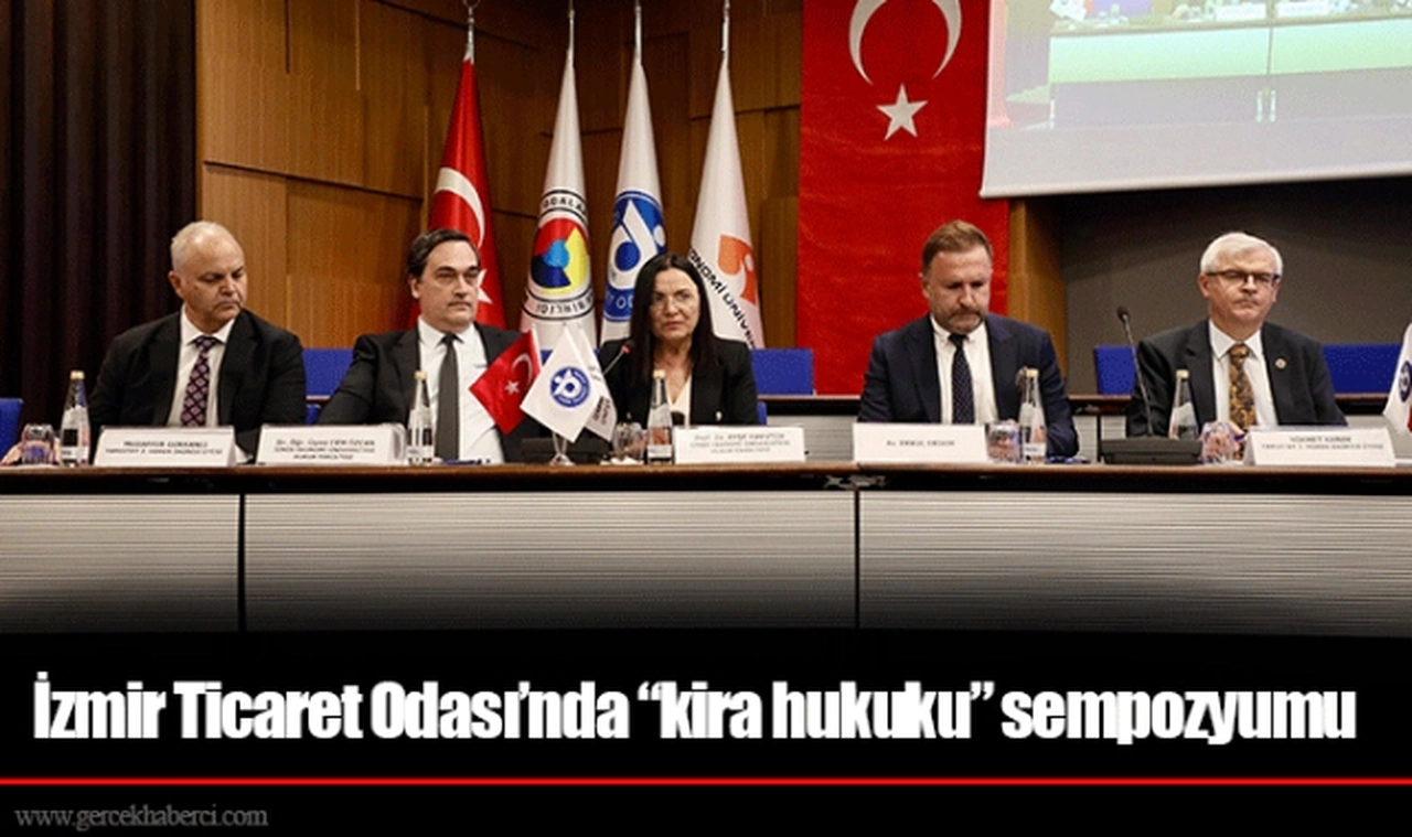 İzmir Ticaret Odası’nda “kira hukuku” sempozyumu