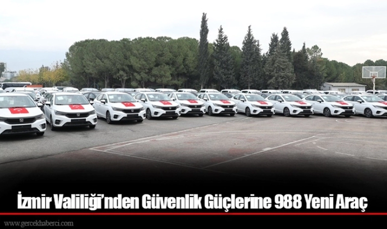 İzmir Valiliği’nden Güvenlik Güçlerine 988 Yeni Araç