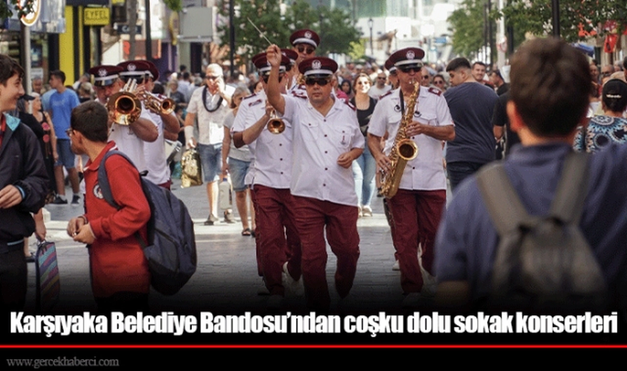 Karşıyaka Belediye Bandosu’ndan coşku dolu sokak konserleri